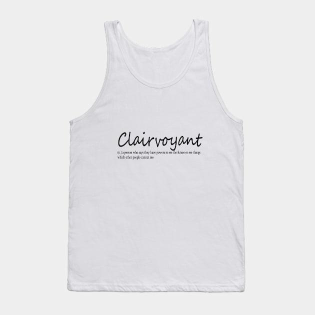 clairvoyant (n.) a person who says they have powers to see the future or see things which other people cannot see Tank Top by Midhea